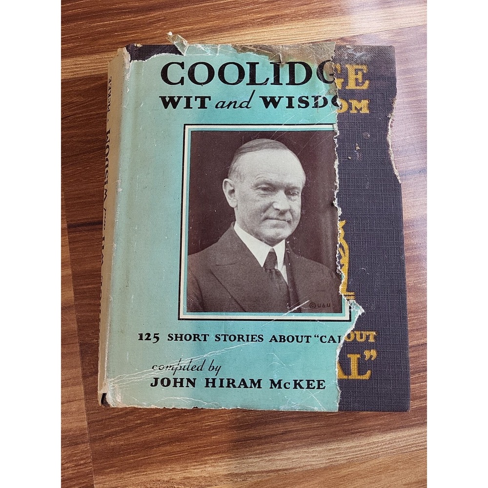Coolidge wit and wisdom : 125 short stories about "CAL" 1933 John Hiram McKee